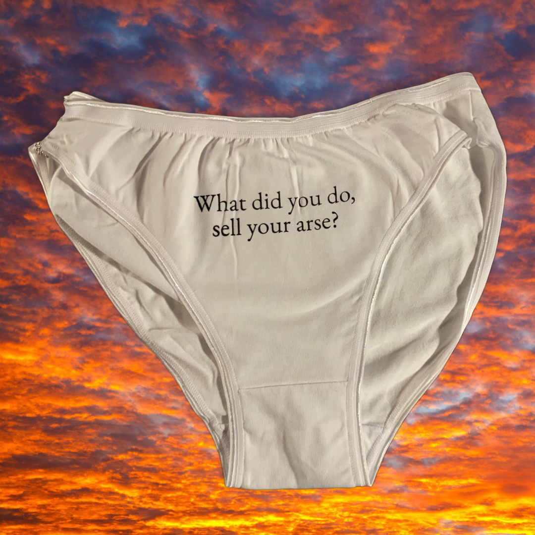 what did you do, sell your arse?